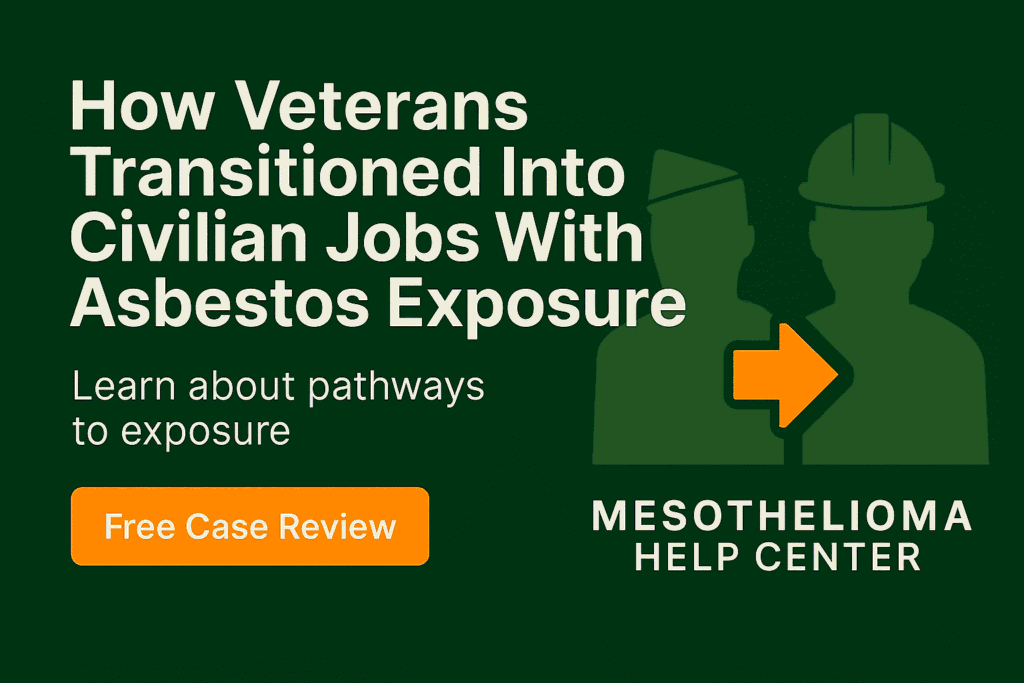 How Veterans Transitioned Into Civilian Jobs With Asbestos Exposure - MesotheliomaHelp.Center