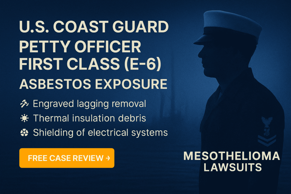 E-6 – Coast Guard Petty Officer First Class (PO1) Asbestos Exposure - Mesotheliomahelp.center