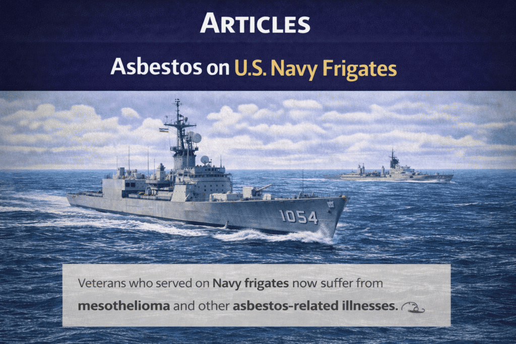 Articles about Asbestos on Navy Frigates Lawsuit - Mesotheliomahelp.center